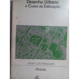 Juan Luís Mascaro Desenho Urbano E Custos De Edificação
