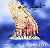 Juan Soñador Musical Sobre Don Bosco El Famoso Musical Sobre Don Bosco Editado Por Primera Vez En CD 