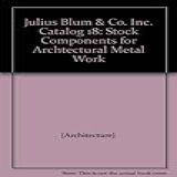 Julius Blum   Co  Inc Catalog 18 2005 2010  Stock Components For Architectural Metal Work 