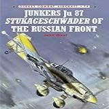 Junkers Ju 87 Stukageschwader Of The Russian Front (combat Aircraft Book 74) (english Edition)