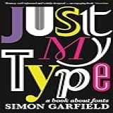 Just My Type: The Original And Best Book About Fonts (english Edition)