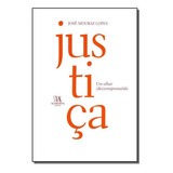 Justiça: Um Olhar (des)comprometido, De Lopes, Jose Mouraz. Editora Almedina Em Português
