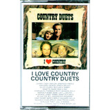 K7 I Love Country - Country Duets - Fita Orig. Lacrada!!!