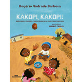 Kakopi, Kakopi!, De Barbosa, Rogério Andrade. Série Afro-brasileira Editora Melhoramentos Ltda., Capa Mole Em Português, 2019