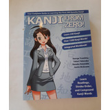Kanji From Zero 1 Proven Techniques To Master Kanji Used By Students All Over The World George Trombley
