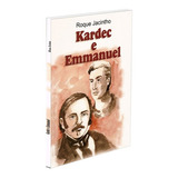 Kardec E Emmanuel De Roque Jacintho Série Não Aplica Vol Não Aplica Editora Luz No Lar Capa Mole Edição Não Aplica Em Português 2002