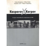 Kasparov X Karpov 24 Jogos Comentados Do Campeonato De 1