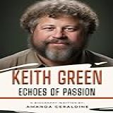 Keith Green  Echoes Of Passion
