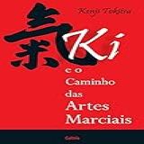 Ki E O Caminho Das Artes Marciais