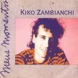 Kiko Zambianchi Serie Meus
