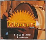 Kiloucura Cd Single Chega De Silêncio Eu Te Amo Vivo 2000