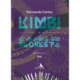 Kimbi E A Magia Na Floresta - 1ªed.(2022), De Fernando Carlos. Editora Ediçoes Barbatana, Capa Dura, Edição 1 Em Português, 2022