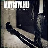 King Without A Crown By Matisyahu 2006 03 14 Audio CD 