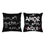 Kit 2 Almofadas Sarja Amor Mora Aqui + Amor Gera Amor 45x45