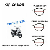 Kit 3 Cabo Future 125 Acelerador Freio Traseiro velocimetro