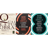 Kit 3 Livros Cortella Qual É Tua Obra Sorte Segue A Coragem
