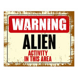 Kit 3 Placa Decoração Warning Alien Activity In This Area