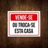 Kit 3 Placas De Sinalização - Vende-se Troca-se Esta Casa