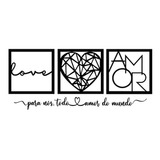 Kit 3 Quadro Love Amor + Frase Para Nos Todo Amor Do Mundo 
