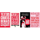 Kit 4 Livros Textos Cruéis Demais