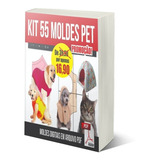 Kit 55 Moldes Roupas Pet Cães