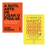 Kit A Sutil Arte De Ligar O Foda se O Poder Do Hábito