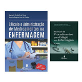 Kit Calculo E Administração De Medicamentos Na Enfermagem + Manual De Procedimentos Para Estagio Em Enfermagem - Totalmente Atualizados - Farmacologia E Pratica Em Estagio Na Enfermagem