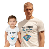 Kit Camiseta Body Primeiro Dia Dos Pais Meu Super Pai