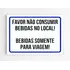 Kit Com 3 Placas De Aviso Não Consumir Bebidas No Local