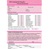 Kit Ficha Anamnese Micropigmentação Bloco Cuidados Cliente
