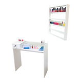 Kit Mesa Manicure Armário Esmalteiro Organizador