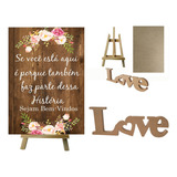 Kit Placa De Casamento Para Recepção Com Cavalete E Love Mdf