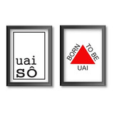 Kit Quadros Grandes Born To Be Uai So Minas Gerais Bandeira