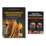 Kit Técnicas De Posicionamento Radiológico Anatomia E Fisiologia Combo Essencial De Radiologia Com 2 Livros