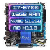 Kit Upgrade Intel I7 6700 Ddr4 16gb Nvme 512gb Mb H110
