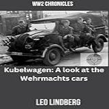 Kübelwagen: - Die Wehrmachts Autos (world War 2 Chronicles) (german Edition)
