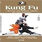 Kung Fu A Milenar Arte Marcial Chinesa