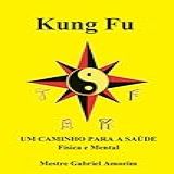 Kung Fu Um Caminho Para A