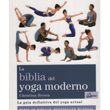 La Biblia Del Yoga Moderno Brown La Guia Definitiva Del