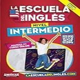 La Escuela Del Inglés Intermedio Nivel 2 A2 American School Of English Intermediate Level 2 A2 Spanish Edition 