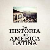 La Historia De America Latina Explicit 