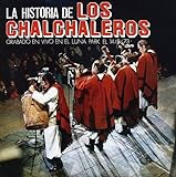 La Historia De Los Chalchaleros