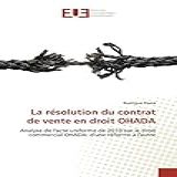 La Résolution Du Contrat De Vente En Droit OHADA Analyse De L Acte Uniforme De 2010 Sur Le Droit Commercial OHADA D Une Réforme à L Autre