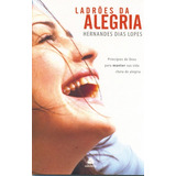 Ladrões Da Alegria: Princípios De Deus Para Manter Sua Vida Cheia De Alegria, De Lopes, Hernandes Dias. Editorial Editora Hagnos Ltda, Tapa Mole En Português, 2002