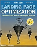 Landing Page Optimization The Definitive Guide To Testing And Tuning For Conversions