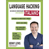 Language Hacking Italiano Um Curso De Conversação Para Iniciantes De Lewis Benny Editora Alta Books Capa Mole Em Português