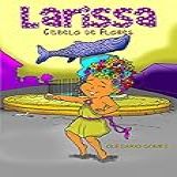 LARISSA CABELOS DE FLORES  Larissa