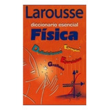 Larousse Diccionario Esencial Fisica
