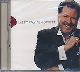 Larry Wayne Morbitt Songs Eternal Life Great Is The Lord Lamb Of God Music Of The Night Teach Us To Pray The Lord S Prayer All He Wants Is You 2005 Music CD 
