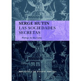 Las Sociedades Secretas The Secret Society 64 Hutin Serge